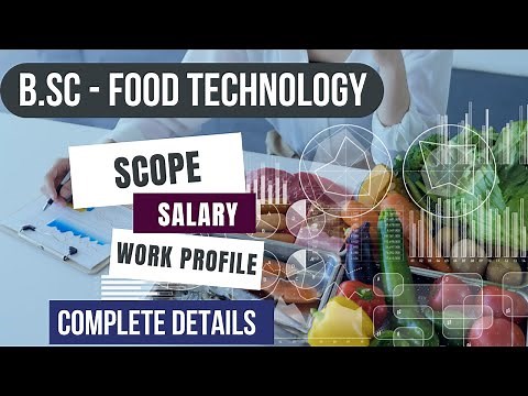 BSC- Food technology | Scope | Salary | Subjects | Complete details | Careers in Food industry