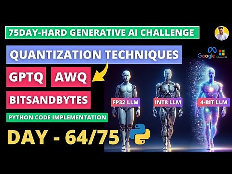 Day 65/75 LLM Quantization Techniques [GPTQ - AWQ - BitsandBytes NF4] Python | Hugging Face GenAI