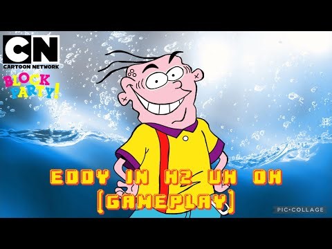 Cartoon Network: Block Party - Eddy in H2 Uh Oh (Gameplay)