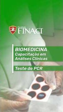 BIOMEDICINA: Capacitação em Análises Clínicas - Aula Prática do Teste de PCR