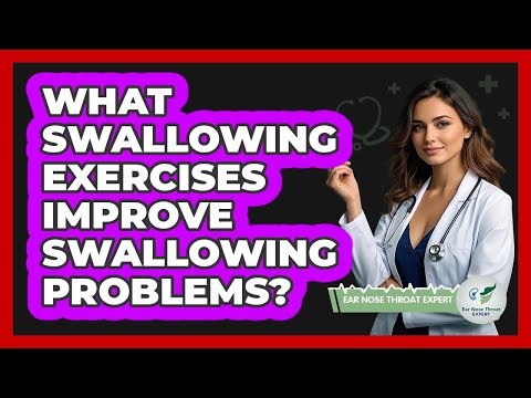 What Swallowing Exercises Improve Swallowing Problems? - Ear Nose Throat Expert