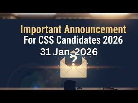 📢 Essential Final Instructions for CSS Candidates 2026 | Must Watch Before Your Exam