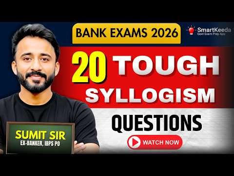 20 Tough Syllogism Questions for Bank Exams 2026 | Reasoning by Sumit Sir (Ex-Banker, IBPS PO)
