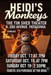 Because in a nightmare, no one can hear you scream. Southern Arizona's favorite Halloween tradition is returning to Patagonia for three nights only! The live theatrical performance of Heidi's Monkeys will be held on Friday at 7 pm, Saturday at 7 pm, and Sunday at 2:30 pm. Come early for Halloween-themed snacks and a complimentary Tarot card reading! | Heidi's Monkeys