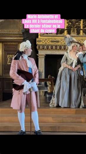 Marie-Antoinette et Louis XVI à Fontainebleau : le dernier séjour ou le chant du cygne