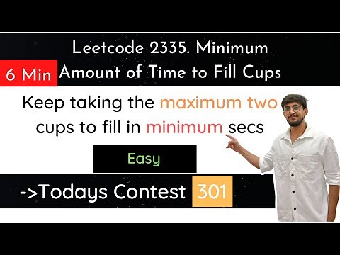 Leetcode 2335 Minimum Amount of Time to Fill Cups | Hindi