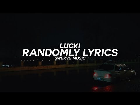 Lucki - Randomly (Lyrics / Lyric Video)