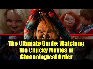 The Ultimate Guide: Watching the Chucky Movies in Chronological Order