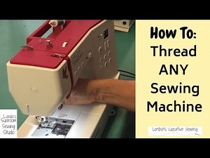 How To Thread Any Sewing Machine