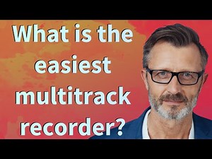 What is the easiest multitrack recorder?