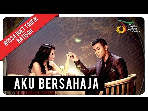 Rossa, Taufik Batisah - Aku Bersahaja | Official Music Video