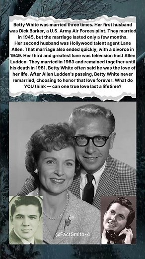 🌟 BETTY WHITE: FIRST HUSBAND, MARRIAGES & TRUE LOVE 💔❤️