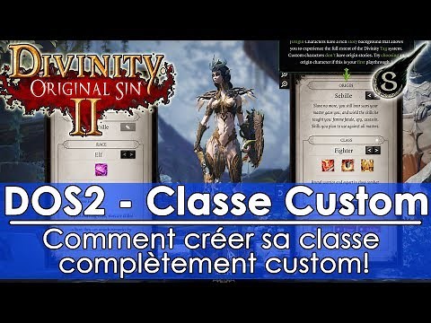 [FR]Divinity: Original Sin 2 - Comment créer sa classe complètement custom!