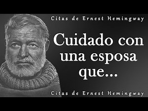 ¡Citas de Ernest Hemingway que debes conocer!
