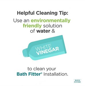Bath Fitter tip: Did you know that using a 50-50 solution of water and white vinegar is an environmentally friendly solution that helps keep your bathtub or shower looking great? | Bath Fitter