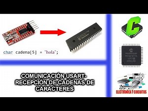 33.- CURSO MICROCONTROLADORES PIC - COMUNICACIÓN USART - RECEPCIÓN DE CADENAS DE CARACTERES