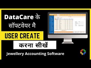 User Create Tutorial In Hindi | DataCare Next Software | Best Jewellery Accounting Software #2