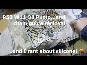 R53 Mini W11 Part 7 - Remove the Oil Pump and Chain Guides
