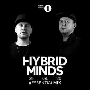 Hybrid Minds - BBC Radio 1 Essential Mix 2020-08-29