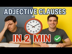 Adjective Clauses Made EASY — Finally Understand Them