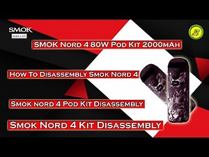 SMOK Nord 4 80W Kit | How To Disassembly SMOK Nord 4 | SMOK Nord 4 Pod Kit Disassembly | SMOK Nord 4