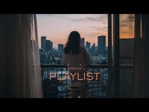 [𝗣𝗹𝗮𝘆𝗹𝗶𝘀𝘁] ただ、隣にいてほしいだけなのに,,☁️☔️｜lofi chill・Japanese R&B・sad vibe・night mood | Drive / Study / Relax