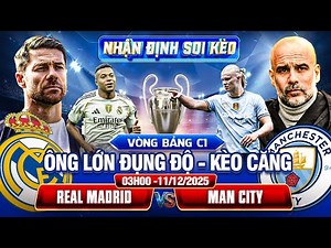 Nhận định bóng đá | Real Madrid vs Manchester City | 03:00 11/12 - TD88 Dự đoán tỷ số