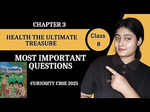 Class 8 | Chapter 3 Important question | Health The Ultimate Treasure | Curiosity | New book