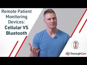 Cellular VS Bluetooth Connectivity for Remote Monitoring Devices