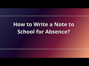 How to Write a Note to School for Absence?