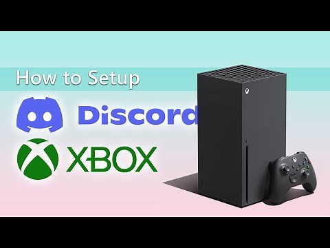 How to setup Discord on Xbox