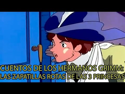 Cuentos de los Hermanos Grimm - Las Zapatillas Rotas de las Tres Princesas Audio Latino