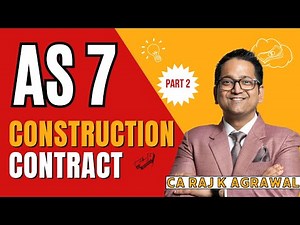 Accounting Standard 7 | Construction Contracts | Accounting | CA Raj K Agrawal