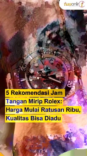 5 Rekomendasi Jam Tangan Mirip Rolex: Harga Mulai Ratusan Ribu, Kualitas Bisa Diadu