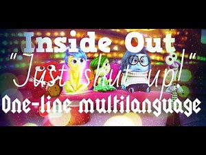 Inside Out - " Just Shut Up! " - One-line multilanguage ( 19 languages )