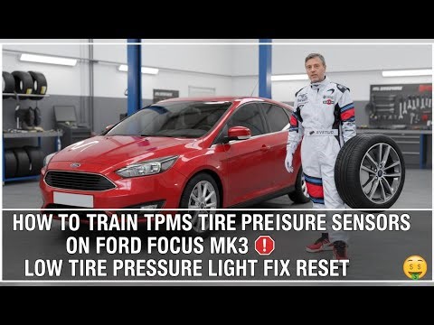 Fix Low Tire Pressure Light on Ford Focus MK3 (2011-2018) - TPMS Sensor Training Guide