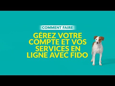 Comment gérer votre compte et vos services en ligne avec Fido