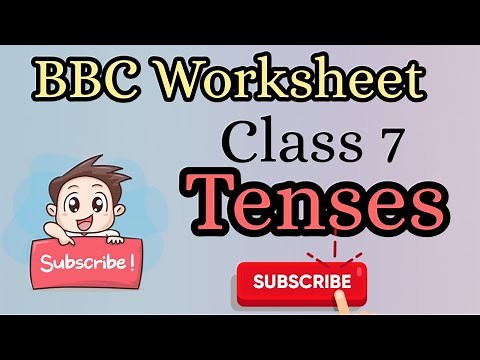 BBC Worksheet | Class7 | Tenses | All Assignments | English Grammar | BBC Solutions