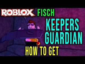 KEEPERS GUARDIAN - HOW TO GET [FISCH] - Roblox