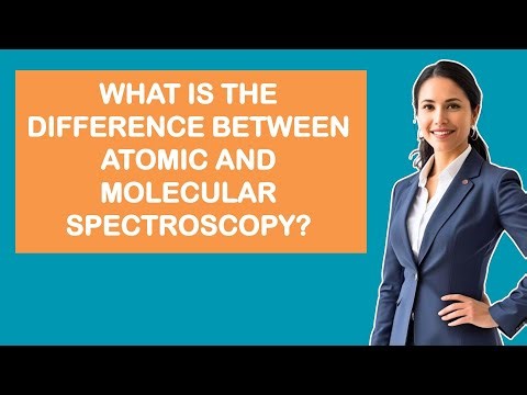 What Is The Difference Between Atomic And Molecular Spectroscopy?
