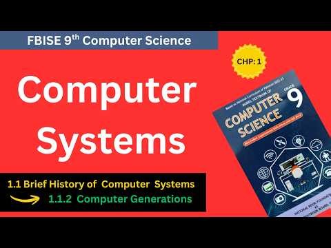 Class 9 Computer Science Ch 1 | 1.1.2 Computer Generations | FBISE New Book 2026