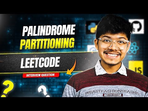 131. Palindrome Partitioning | Recursion | Backtracking | 2 Approaches