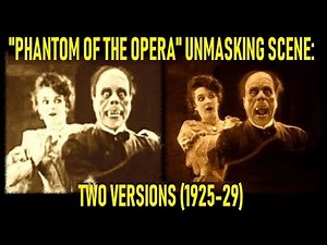 "Phantom Of The Opera" Unmasking Scene: Two Versions (1925-29)
