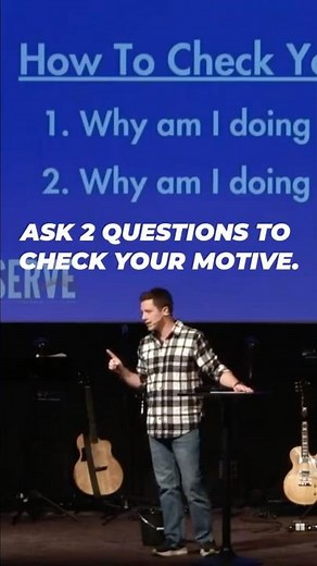 2 Questions to Check Your Motives