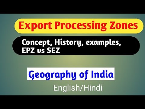 Export processing zones ( EPZ) | EPZ vs SEZ | Geography of India