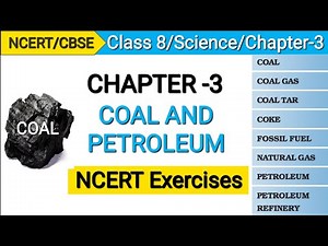 Class 8 Science Chapter 3 | Coal and Petroleum | Question Answer | NCERT Exercises