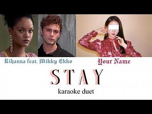 [KARAOKE DUET] Stay - Rihanna feat. Mikky Ekko