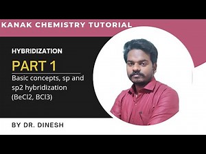 Hybridization Part 1: sp and sp2 Hybridization and basic concepts, BeCl2 and BCl3