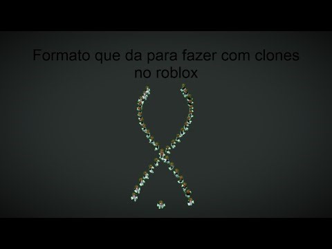 Formatos que da para fazer com os clones no roblox.