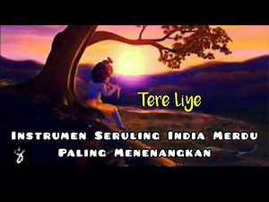 Instrumen Seruling India Merdu Paling Indah dan Menenangkan